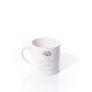 The Queen Has Retired - Ceramic Mug