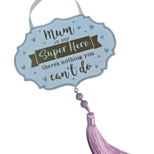 Mum is our Super Hero- Hanging Plaque