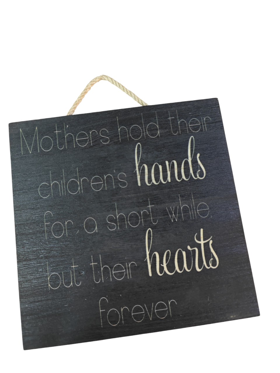 Mothers Hold Their Children’s Hands…-Wooden Plaque